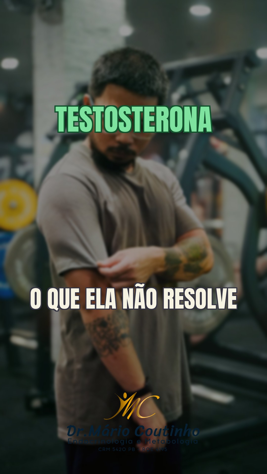 O que a testosterona não resolve